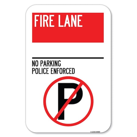 Fire Lane-No Parking Police Enforced  Heavy-Gauge Aluminum Sign